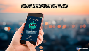 Chatbot Development Cost in 2025